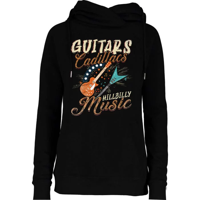 Guitars Cadillacs Hillbilly Music Country Songs And Music Womens Funnel Neck Pullover Hood