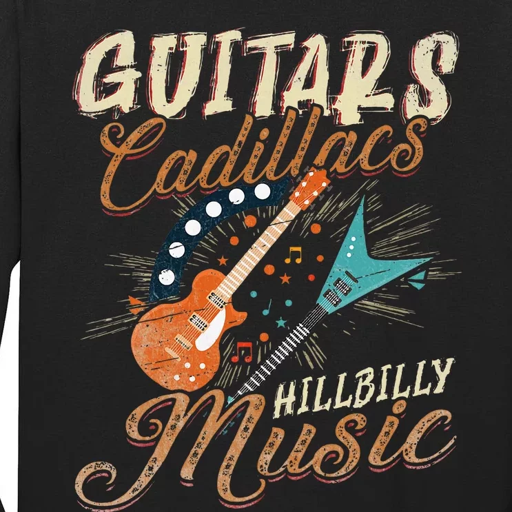 Guitars Cadillacs Hillbilly Music Country Songs And Music Tall Long Sleeve T-Shirt