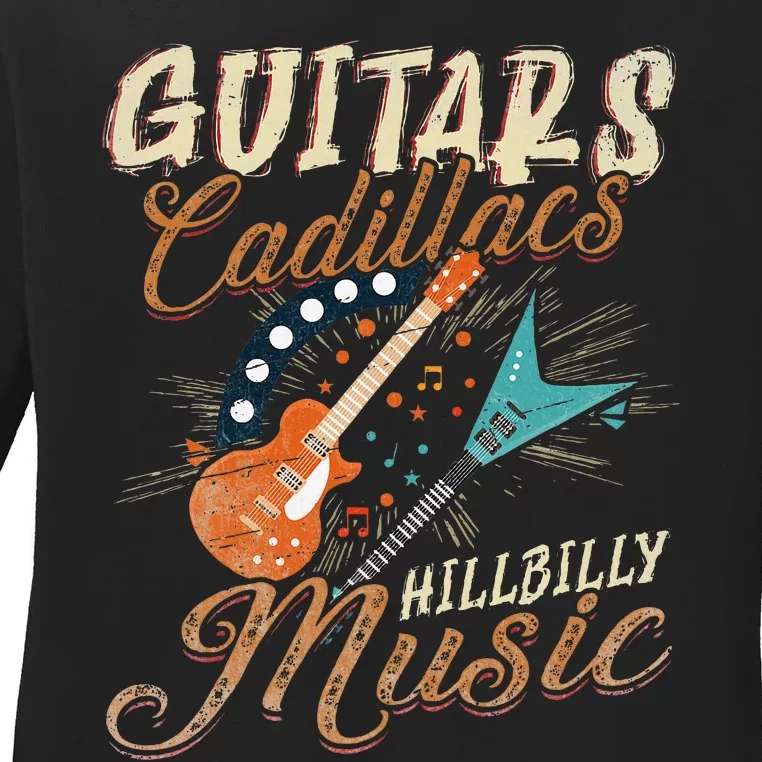 Guitars Cadillacs Hillbilly Music Country Songs And Music Ladies Long Sleeve Shirt