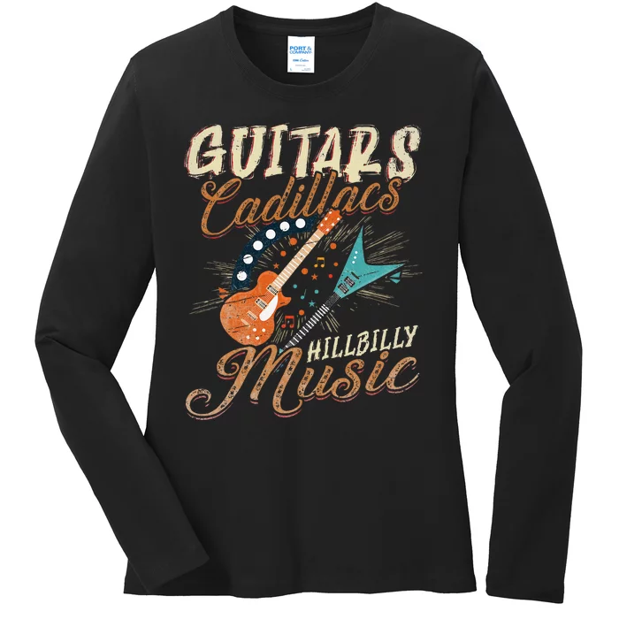 Guitars Cadillacs Hillbilly Music Country Songs And Music Ladies Long Sleeve Shirt