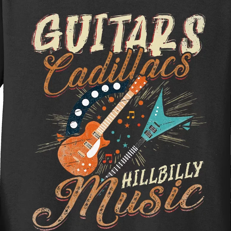 Guitars Cadillacs Hillbilly Music Country Songs And Music Kids Long Sleeve Shirt