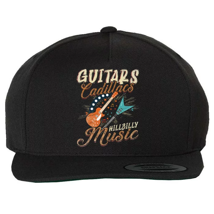 Guitars Cadillacs Hillbilly Music Country Songs And Music Wool Snapback Cap