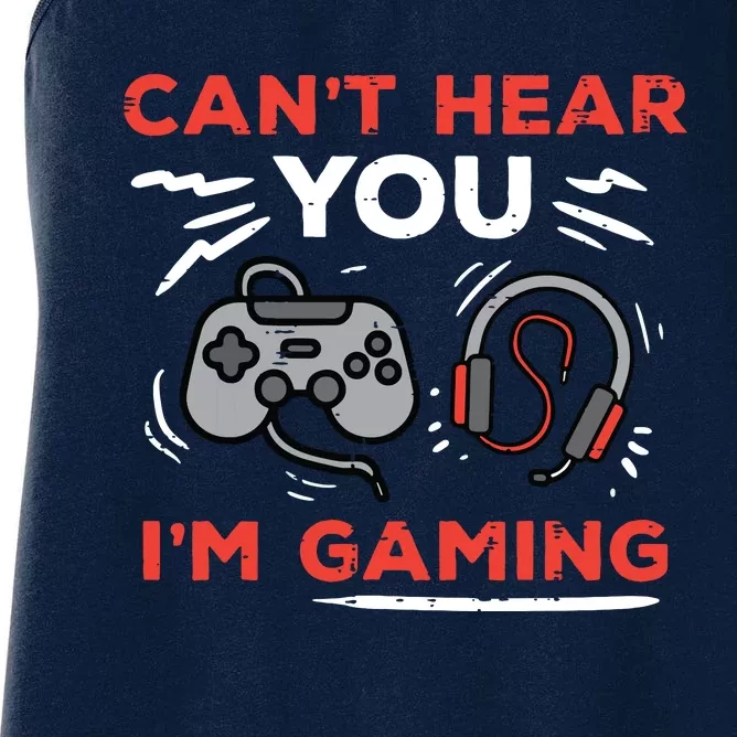 Gamer Cant Hear You Im Gaming Funny Teen Women's Racerback Tank