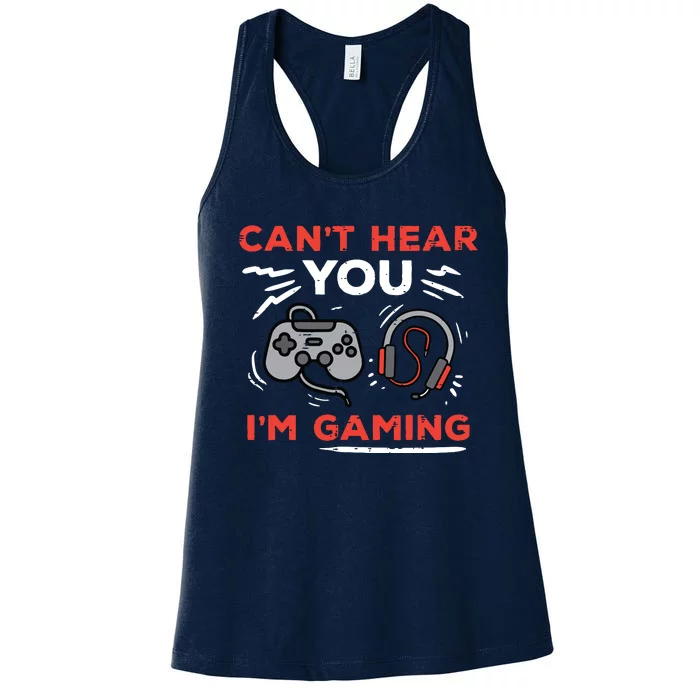 Gamer Cant Hear You Im Gaming Funny Teen Women's Racerback Tank