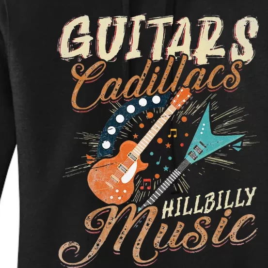 Guitars Cadillacs Hillbilly Music Country Songs And Music Women's Pullover Hoodie