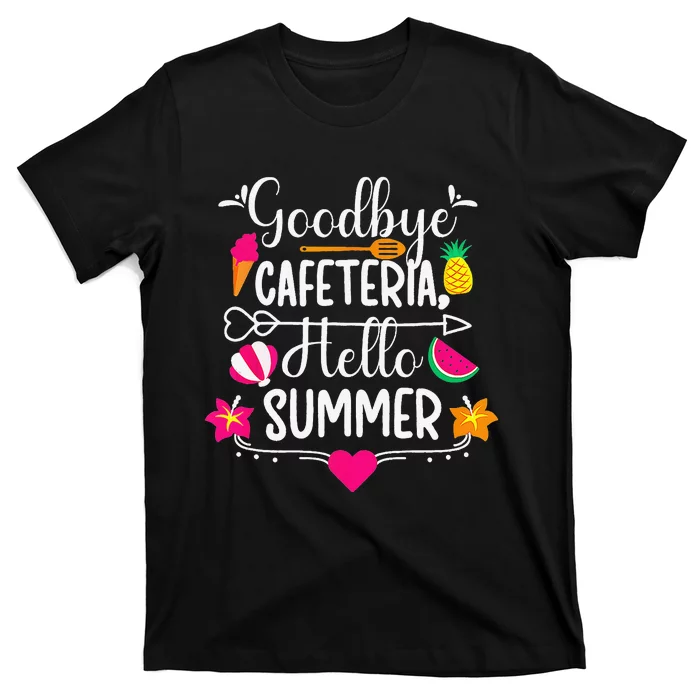 Goodbye Cafeteria Hello Summer Funny Last Day Of School T-Shirt