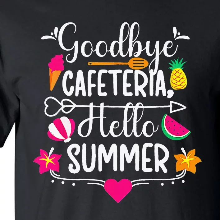 Goodbye Cafeteria Hello Summer Funny Last Day Of School Tall T-Shirt