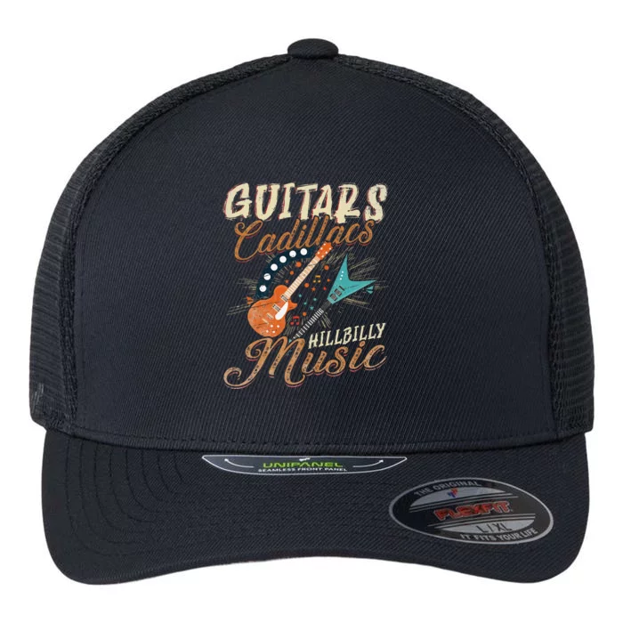 Guitars Cadillacs Hillbilly Music Country Songs And Music Flexfit Unipanel Trucker Cap