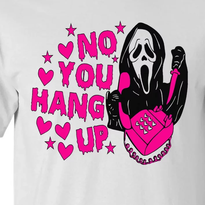 Ghost Calling Halloween Costume No You Hang Up Tall T-Shirt