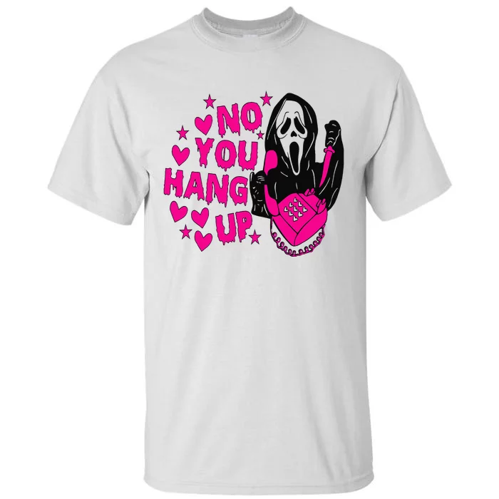 Ghost Calling Halloween Costume No You Hang Up Tall T-Shirt