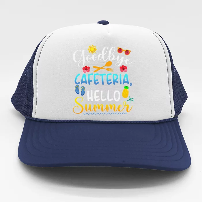 Goodbye Cafeteria Hello Summer Lunch Lady Last Day Of School Trucker Hat