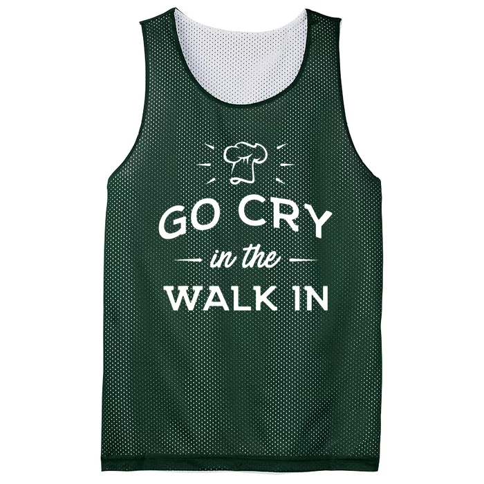 Go Cry In The Walk In Funny Cooking Lover Chef Cook Mesh Reversible Basketball Jersey Tank