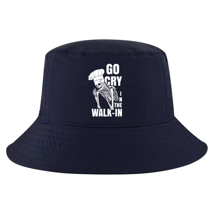 Go Cry In The Walkin Restaurant Kitchen Chef Work Joke Cool Comfort Performance Bucket Hat