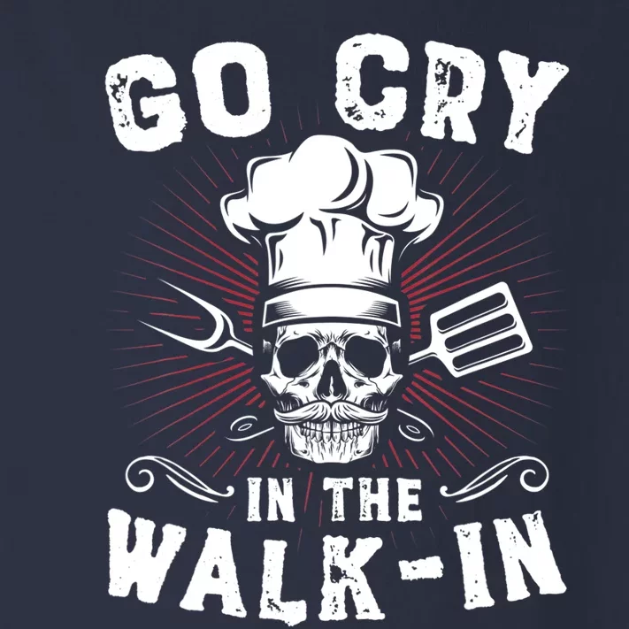 Go Cry In He Walk In Funny Chef Cook Cooking Toddler Long Sleeve Shirt