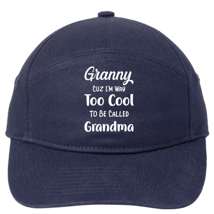 Granny Cuz I'm Too Cool To Be Called Grandma Mothers Day Funny Gift 7-Panel Snapback Hat