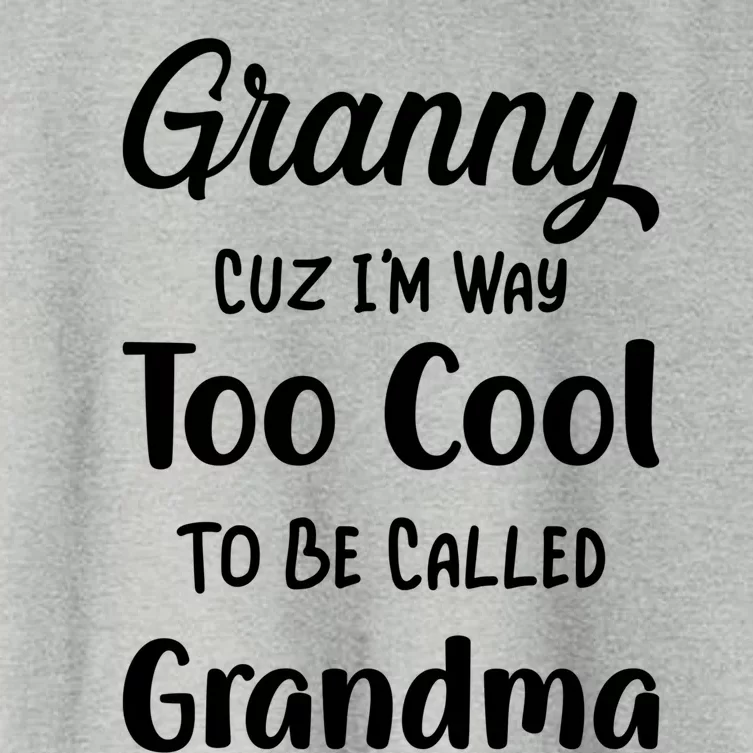 Granny Cuz I'm Too Cool To Be Called Grandma Mothers Day Funny Gift Women's Crop Top Tee