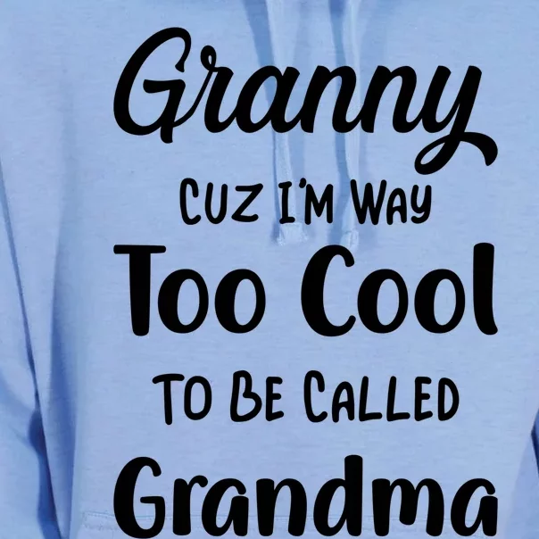 Granny Cuz I'm Too Cool To Be Called Grandma Mothers Day Funny Gift Unisex Surf Hoodie