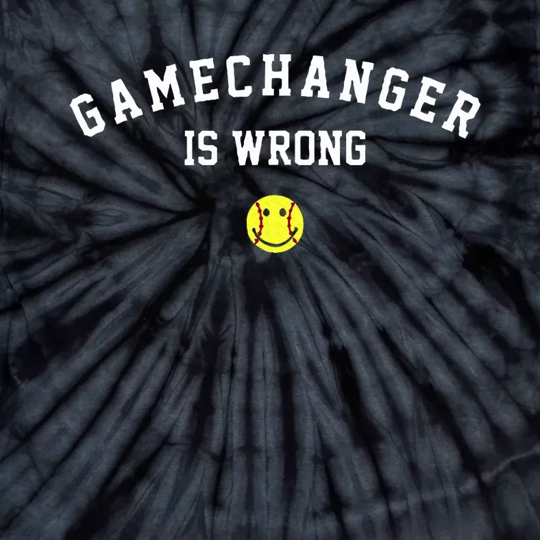 Game Changer Is Wrong Funny Baseball Softball Ball Game Day Tie-Dye T-Shirt