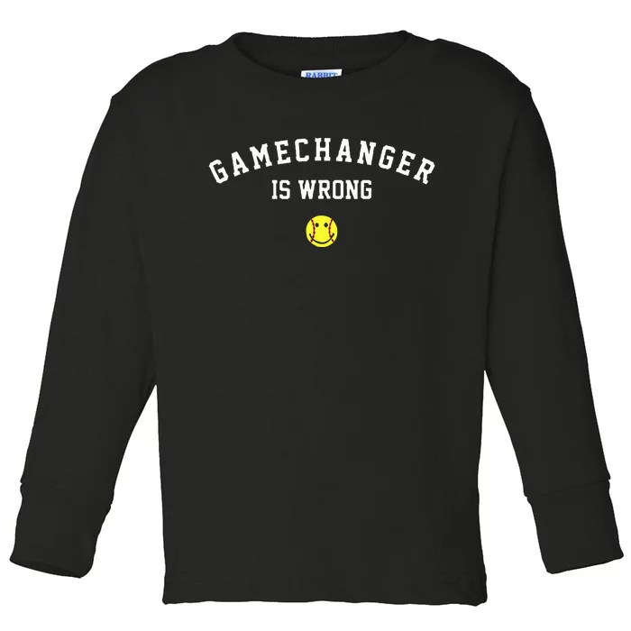 Game Changer Is Wrong Funny Baseball Softball Ball Game Day Toddler Long Sleeve Shirt