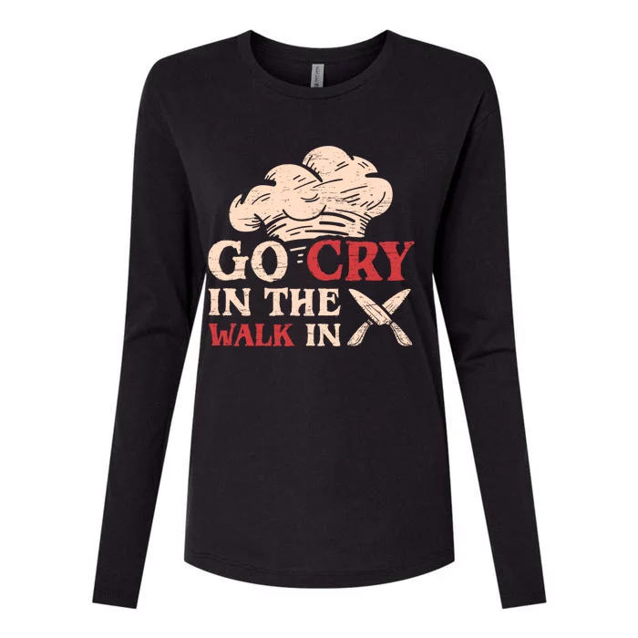 Go Cry In The Walk In Sous Chef Cooking Gift Womens Cotton Relaxed Long Sleeve T-Shirt