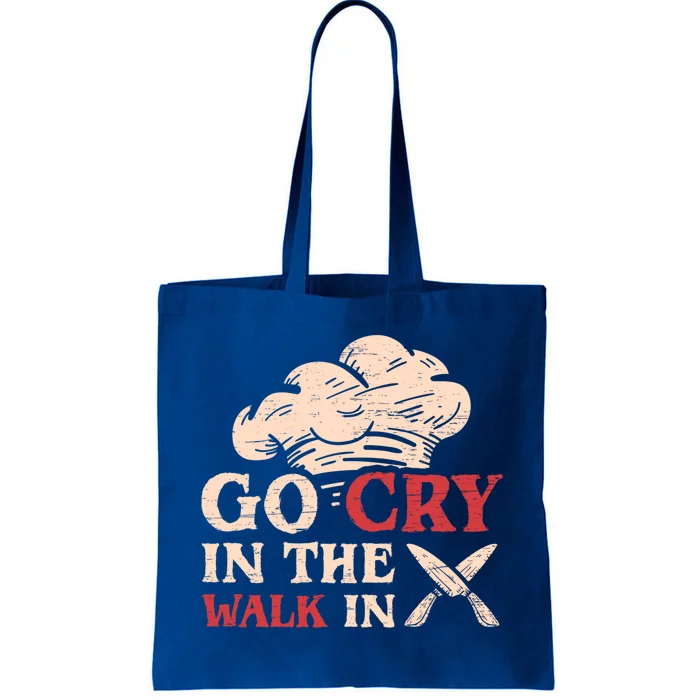 Go Cry In The Walk In Sous Chef Cooking Gift Tote Bag