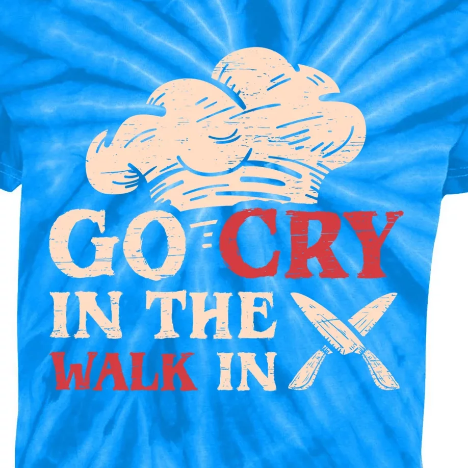 Go Cry In The Walk In Sous Chef Cooking Gift Kids Tie-Dye T-Shirt