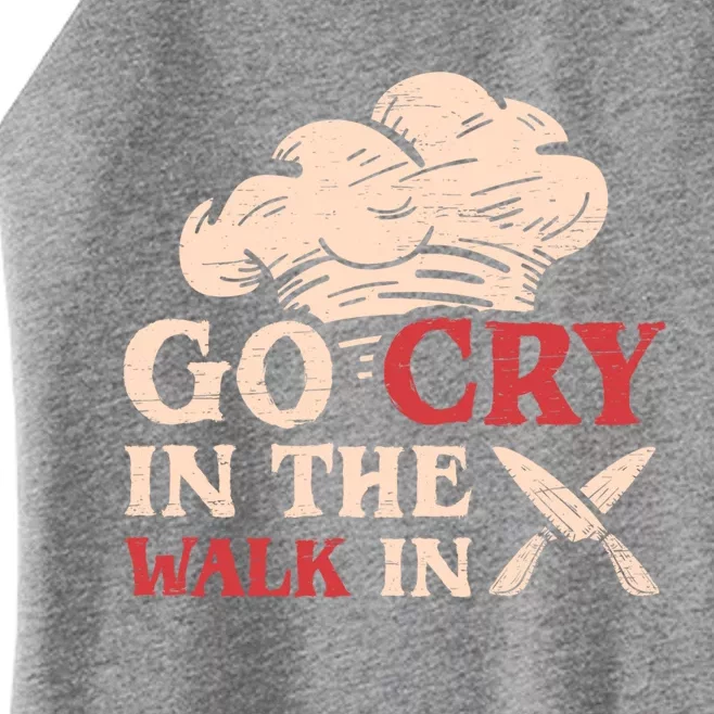 Go Cry In The Walk In Sous Chef Cooking Gift Women’s Perfect Tri Rocker Tank