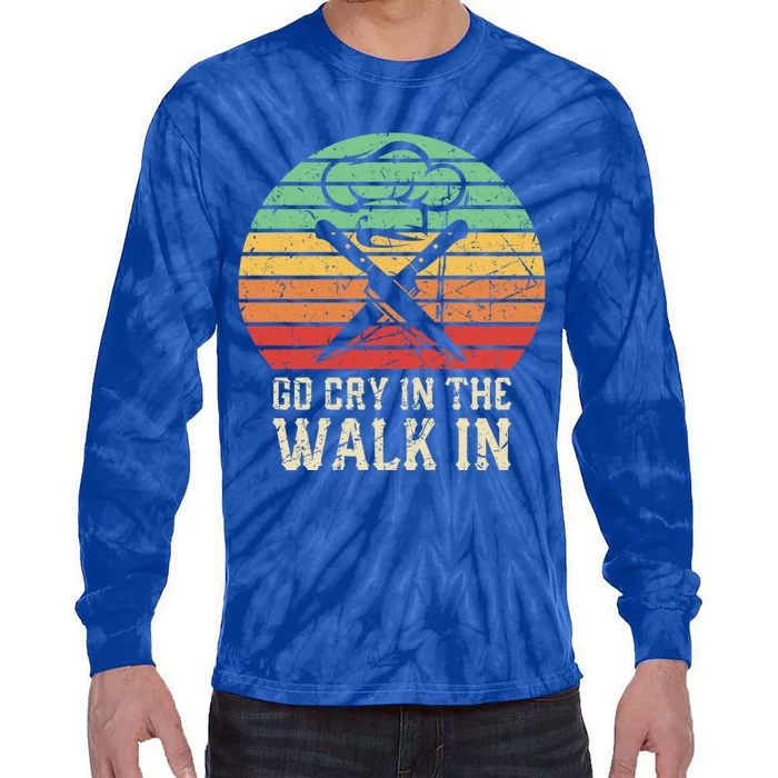 Go Cry In The Walk In Funny Retro Chef Meaningful Gift Tie-Dye Long Sleeve Shirt