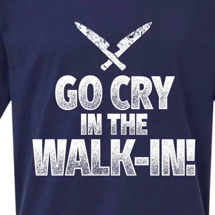 Go Cry In The Walkin Funny Chef Great Gift Sueded Cloud Jersey T-Shirt