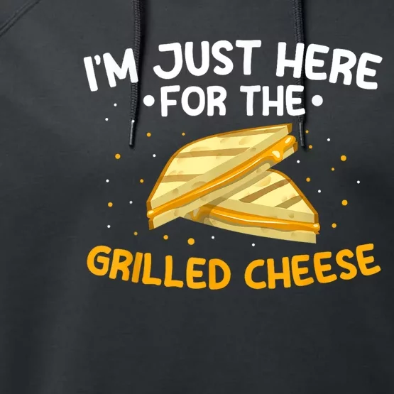 Grilled Cheese IM Just Here For The Grilled Cheese Performance Fleece Hoodie