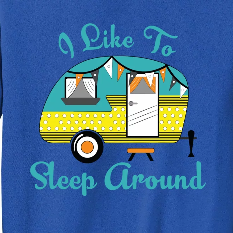 Glamping Campervan I Like To Sleep Around Outdoor Camp Gift Funny Gift Tall Sweatshirt