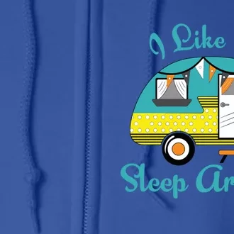 Glamping Campervan I Like To Sleep Around Outdoor Camp Gift Funny Gift Full Zip Hoodie