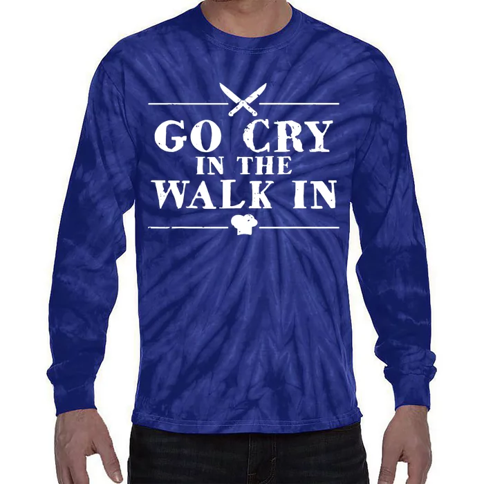 Go Cry In The Walk In Funny Chef Tie-Dye Long Sleeve Shirt