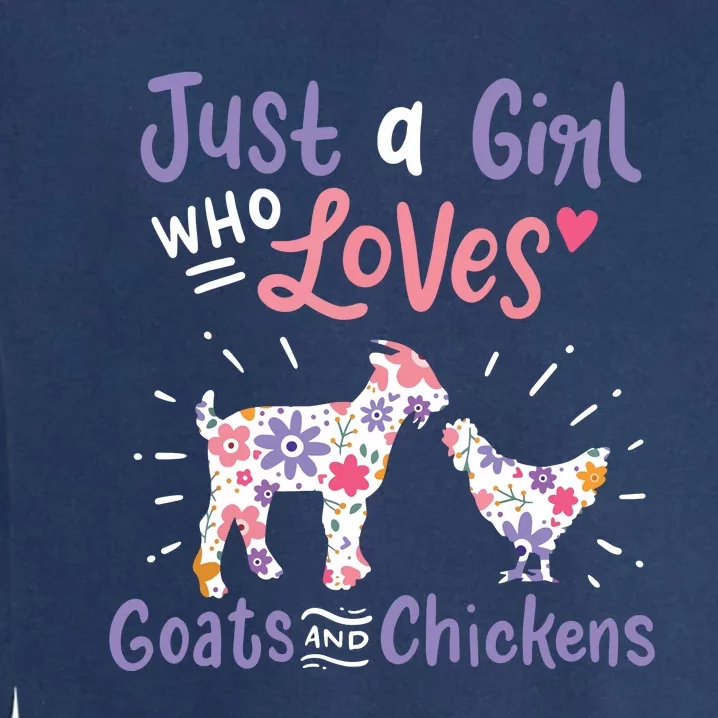 Goat Chicken Just A Girl Who Loves Goats And Chickens Garment-Dyed Sweatshirt