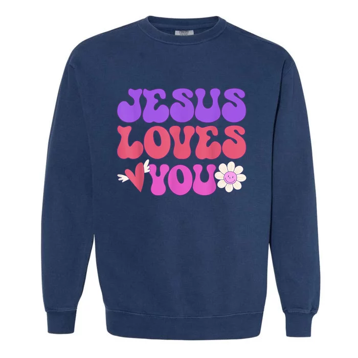 Groovy Christian Jesus Loves You 70's Hippie Garment-Dyed Sweatshirt