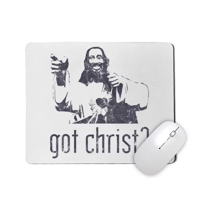 Got Christ Jesus Graphic Christian Funny Mousepad