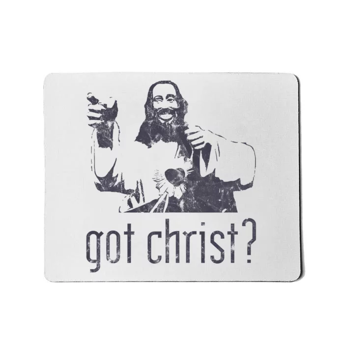 Got Christ Jesus Graphic Christian Funny Mousepad