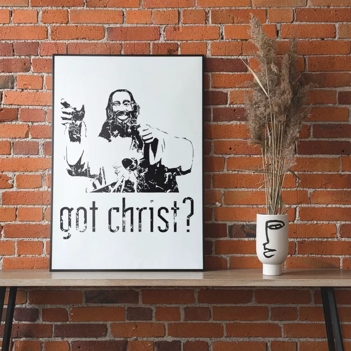 Got Christ Jesus Graphic Christian Poster