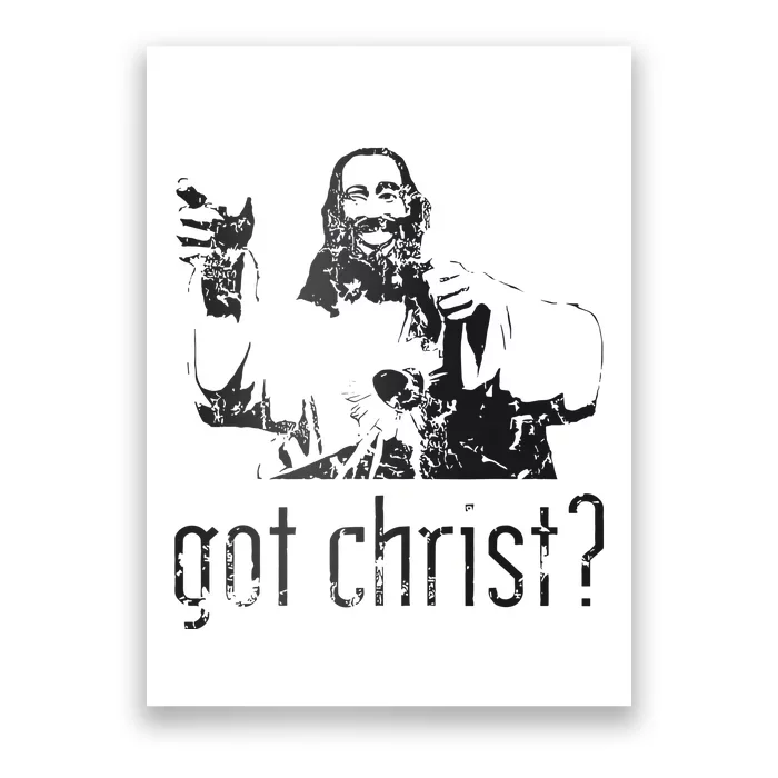 Got Christ Jesus Graphic Christian Poster