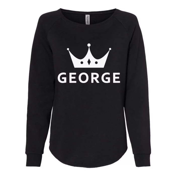 GEORGE CROWN KING CUSTOM GIFT NAME FOR GEORGE Womens California Wash Sweatshirt