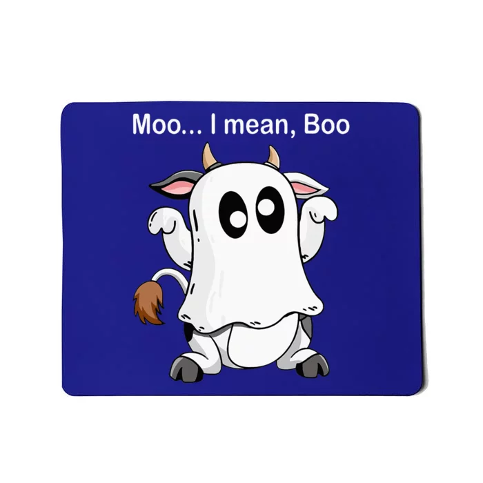 Ghost Cow Moo I Mean Boo Halloween Outfit Funny Cow Lover Mousepad