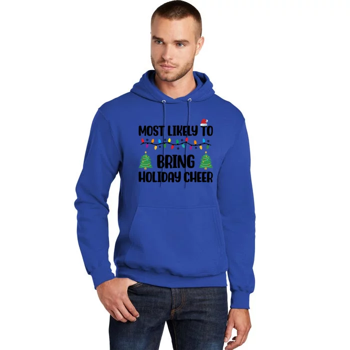 Group Christmas Most Likely To Bring Holiday Cheer Great Gift Tall Hoodie