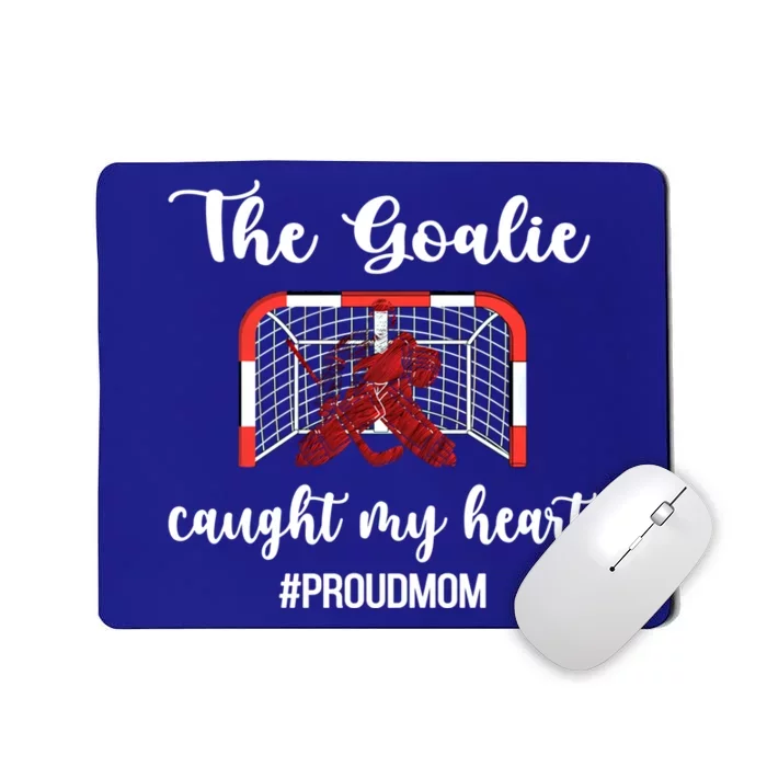 Goalie Caught My Heart Ice Hockey Goaltender Mom Gift Mousepad