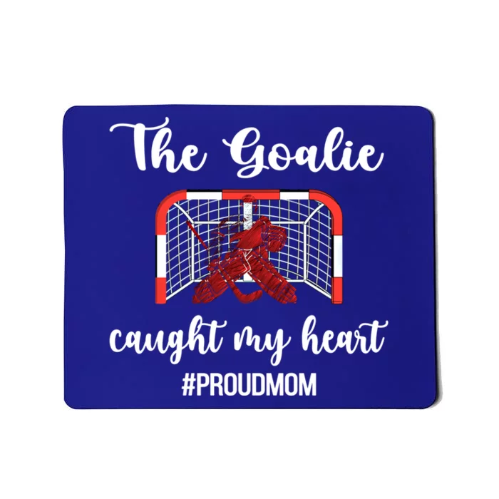 Goalie Caught My Heart Ice Hockey Goaltender Mom Gift Mousepad