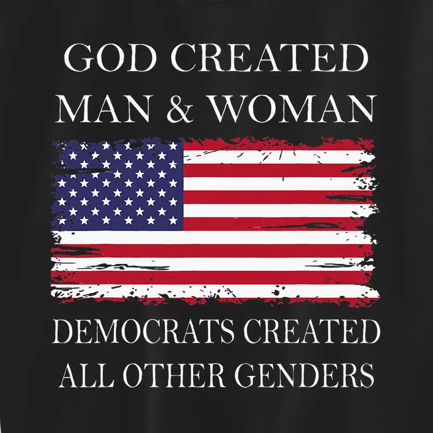 God Created Man & Woman Democrats Created All Other Genders Kids Sweatshirt