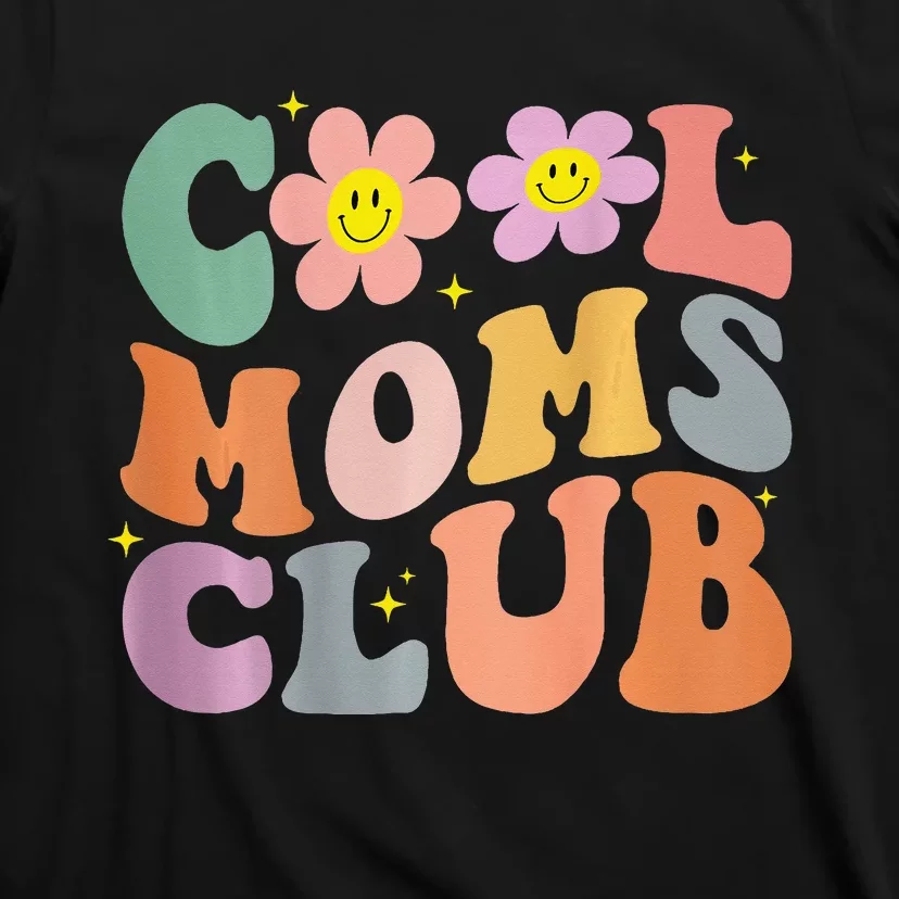 Groovy Cool Moms Club Smile Face Funny Mothers Day Wo T-Shirt