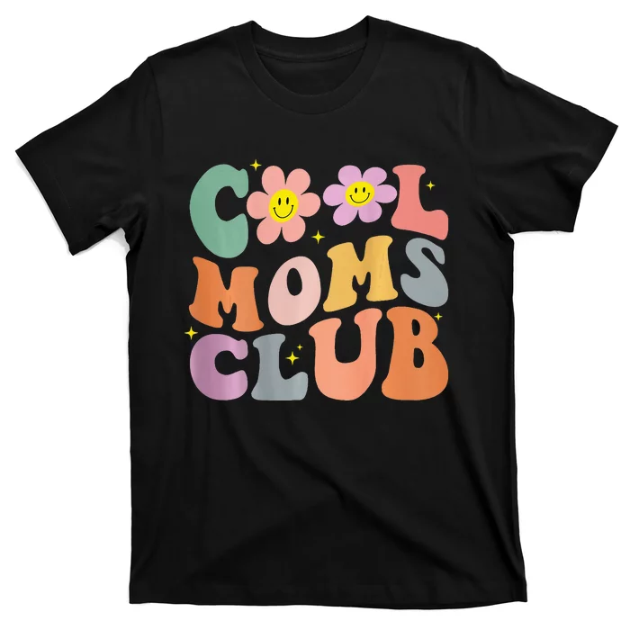 Groovy Cool Moms Club Smile Face Funny Mothers Day Wo T-Shirt