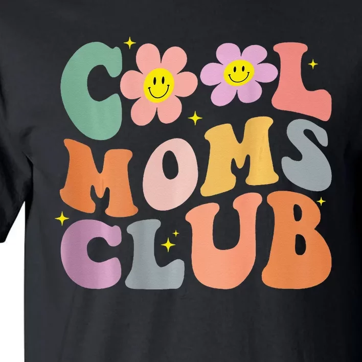 Groovy Cool Moms Club Smile Face Funny Mothers Day Wo Tall T-Shirt