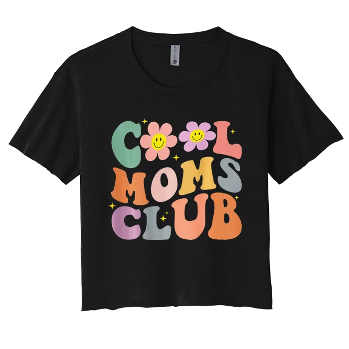 Groovy Cool Moms Club Smile Face Funny Mothers Day Wo Women's Crop Top Tee