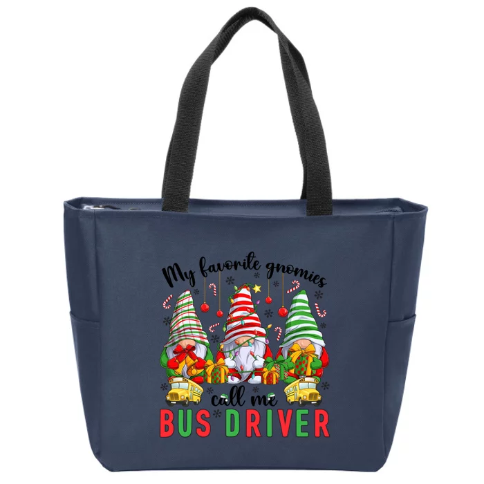 Gnomies Call Me Bus Driver Christmas Bus Driver Xmas Party Cute Gift Zip Tote Bag